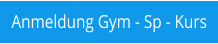 Anmeldung Gym - Sp - Kurs